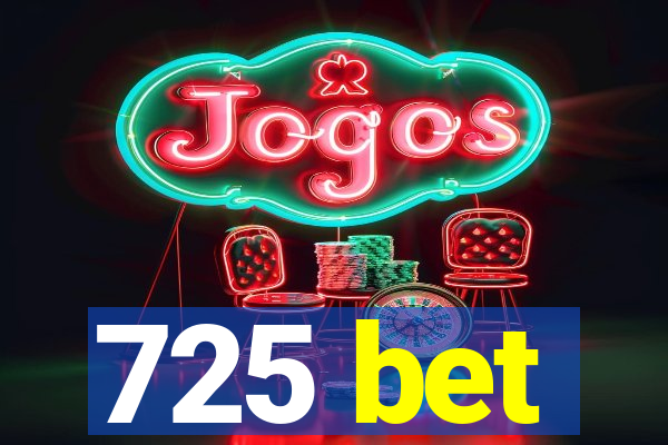 725 bet
